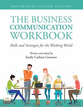 Business Communication Workbook : Skills and Strategies for the Working World