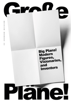 Big Plans! Modern Figures, Visionaries, and Inventors: On Applied Modernism in Saxony-Anhalt, 1919-1933