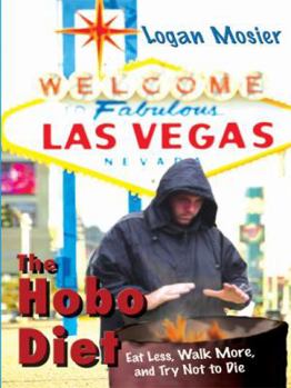 Paperback The Hobo Diet: Eat Less, Walk More, and Try Not to Die Book