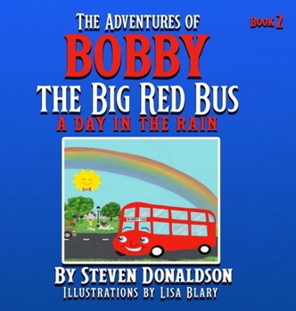 Hardcover The Adventures of Bobby the Big Red Bus: A Day in the Rain Book