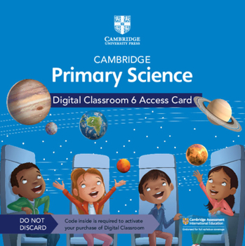 Printed Access Code Cambridge Primary Science Digital Classroom 6 Access Card (1 Year Site Licence) Book