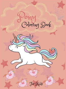 Hardcover Pony Coloring Book: For Kids Book