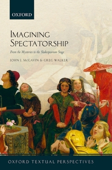Paperback Imagining Spectatorship: From the Mysteries to the Shakespearean Stage Book