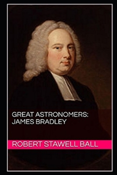 Paperback Great Astronomers: James Bradley Illustrated Book