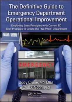 Paperback The Definitive Guide to Emergency Department Operational Improvement: Employing Lean Principles with Current Ed Best Practices to Create the "no Wait" Book