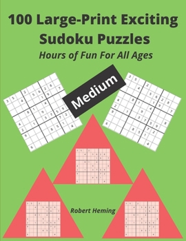 Paperback 100 Large-Print Exciting Sudoku Puzzles: Hours of Fun For All Ages Book