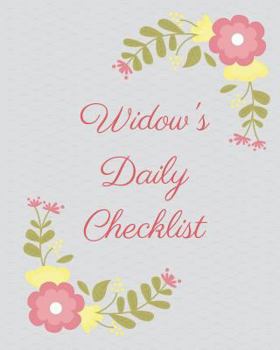 Paperback Widow's Daily Checklist: (Widows Grief Journal, Self-Care After Loss, Notebook, Journal For Widows To Write In) Book