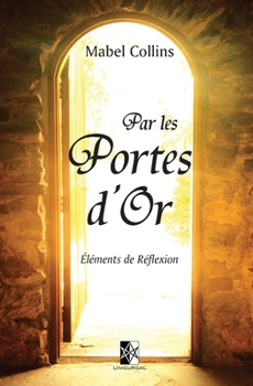 Paperback Par les Portes d'Or: Éléments de réflexion [French] Book