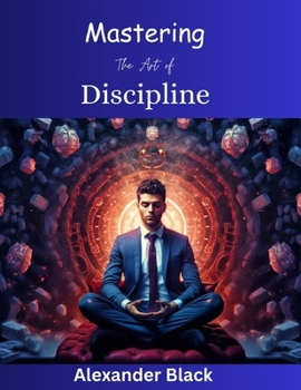 Paperback Mastering The Art of Discipline Book