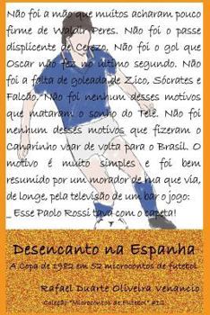Paperback Desencanto na Espanha: A Copa de 1982 em 52 microcontos de futebol [Portuguese] Book