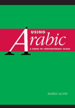 Paperback Using Arabic: A Guide to Contemporary Usage Book