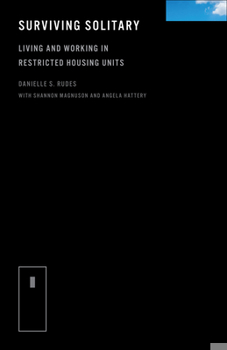 Surviving Solitary: Living and Working in Restricted Housing Units