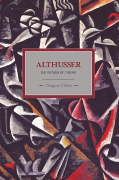 Paperback Althusser: The Detour of Theory Book