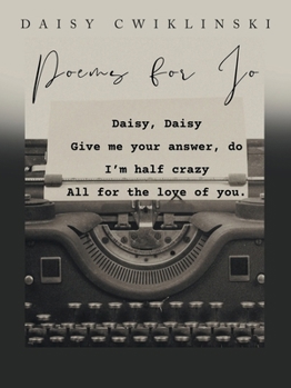 Paperback Poems for Jo: A Collection by Daisy Cwiklinski Book