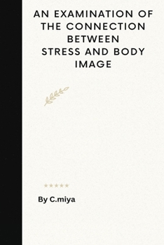Paperback An Examination of the Connection Between Stress and Body Image Book