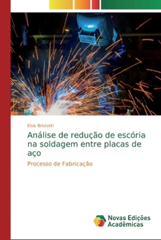 Paperback Análise de redução de escória na soldagem entre placas de aço [Portuguese] Book