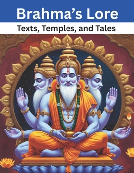 Paperback Brahma's Lore: Texts, Temples, and Tales Book