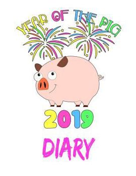 Paperback Year of the Pig 2019 Diary: Daily Diary 2019 Book