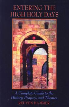 Paperback Entering the High Holy Days: A Complete Guide to the History, Prayers, and Themes Book