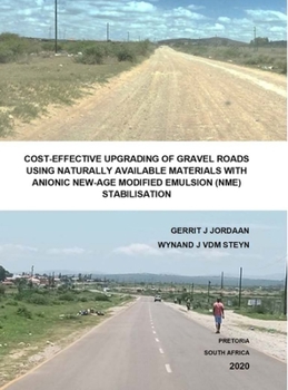 Hardcover Cost-Effective Upgrading of Gravel Roads Using Naturally Available Materials with Anionic New-Age Modified Emulsion (Nme) Stabilisation Book