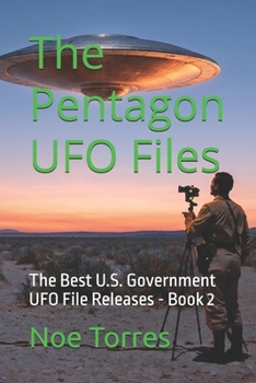 The Pentagon UFO Files: The Best U.S. Government UFO File Releases