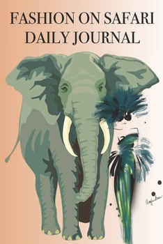 Paperback Fashion on Safari Daily Journal: Stylishly illustrated little notebook is the perfect accessory or gift for everyone who loves to keep a daily journal Book