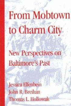 Paperback From Mobtown to Charm City: Papers from the Baltimore History Conference Book