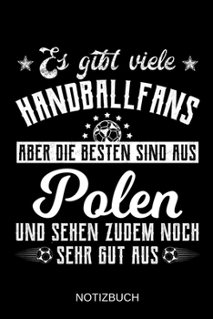 Paperback Es gibt viele Handballfans aber die besten sind aus Polen und sehen zudem noch sehr gut aus: A5 Notizbuch - Liniert 120 Seiten - Geschenk/Geschenkidee [German] Book