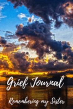 Paperback Grief Journal Remembering my Sister: Grieving The Loss Of Your Sister Book
