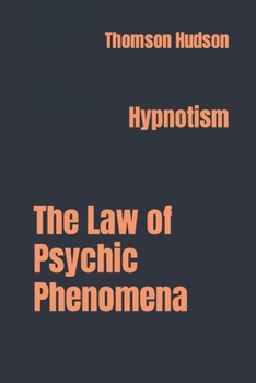 The Law of Psychic Phenomena : Hypnotism