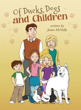 Hardcover Of Ducks, Dogs and Children Book