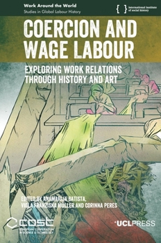 Paperback Coercion and Wage Labour: Exploring work relations through history and art Book