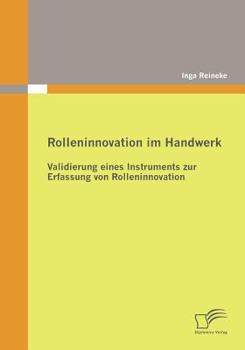 Paperback Rolleninnovation im Handwerk: Validierung eines Instruments zur Erfassung von Rolleninnovation [German] Book