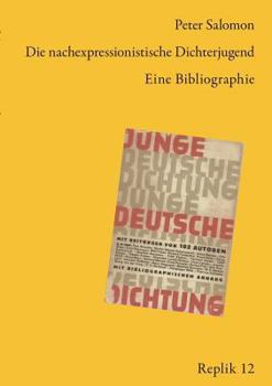 Paperback Die nachexpressionistische Dichterjugend: Eine Bibliographie [German] Book