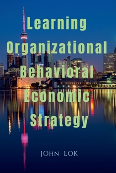 Paperback Learning Organizational Behavioral Economic Strategy Book