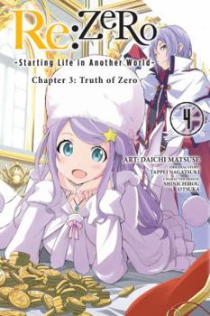 Re:ZERO -Starting Life in Another World-, Chapter 3: Truth of Zero, Vol. 4 - Book #4 of the Re:ゼロから始める異世界生活 第三章 Truth of Zero / Re: Zero Day 3- Truth of Zero