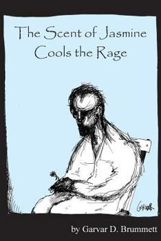Paperback The Scent of Jasmine Cools the Rage Book