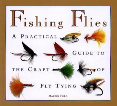 Hardcover Fishing Flies: A Practical Guide to the Craft of Fly Tying Book