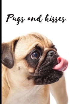Pugs and kisses: Lined Notebook Journal, 120 pages, A5 sized