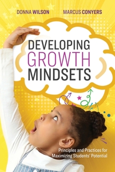 Paperback Developing Growth Mindsets: Principles and Practices for Maximizing Students' Potential Book