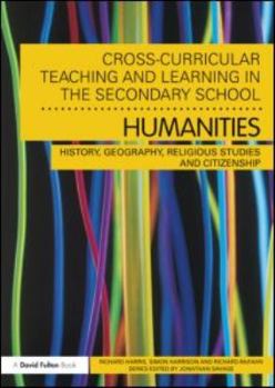 Paperback Cross-Curricular Teaching and Learning in the Secondary School... Humanities: History, Geography, Religious Studies and Citizenship Book