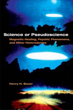 Paperback Science or Pseudoscience: Magnetic Healing, Psychic Phenomena, and Other Heterodoxies Book