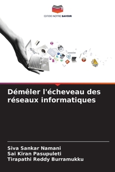 Paperback Démêler l'écheveau des réseaux informatiques [French] Book