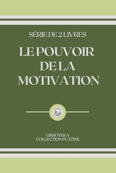 Paperback Le Pouvoir de la Motivation: s?rie de 2 livres [French] Book