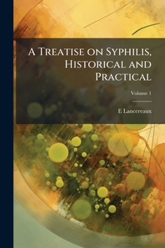 Paperback A Treatise on Syphilis, Historical and Practical; Volume 1 Book