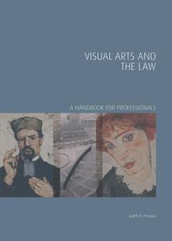 Hardcover Visual Arts and the Law: A Handbook for Professionals Book