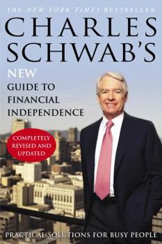 Paperback Charles Schwab's New Guide to Financial Independence Completely Revised and Updated: Practical Solutions for Busy People Book