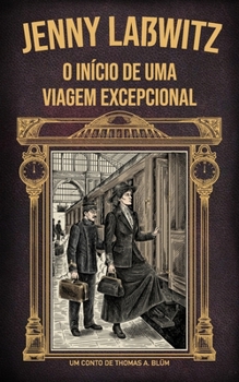 Jenny Laßwitz: O início de uma viagem excepcional (Portuguese Edition)