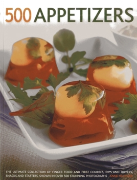 Paperback 500 Appetizers: The Ultimate Collection of Finger Food and First Courses, Dips and Dippers, Snacks and Starters, Shown in Over 500 Stu Book