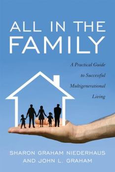 Paperback All in the Family: A Practical Guide to Successful Multigenerational Living Book